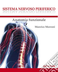 Sistema nervoso periferico. Anatomia funzionale libro