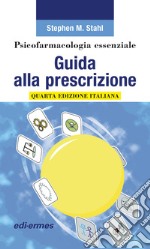 Psicofarmacologia essenziale. Guida alla prescrizione libro