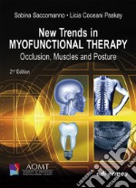 New trends in Myofunctional Therapy. Occlusion, muscles and posture. Ediz. illustrata