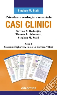 Psicofarmacologia essenziale. Casi clinici libro