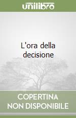 L'ora della decisione
