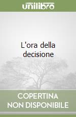 L'ora della decisione libro