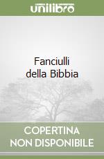 Fanciulli della Bibbia libro