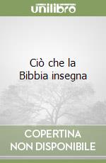 Ciò che la Bibbia insegna libro