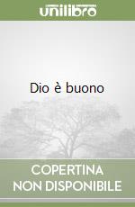 Dio è buono libro