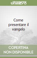 Come presentare il vangelo libro