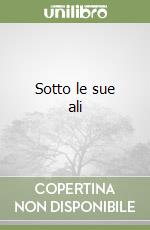 Sotto le sue ali libro