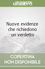 Nuove evidenze che richiedono un verdetto libro