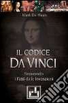 Il Codice da Vinci. Separando i fatti dalle invenzioni libro