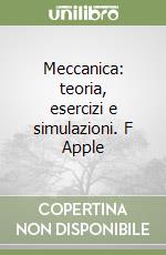 Meccanica: teoria, esercizi e simulazioni. F Apple libro