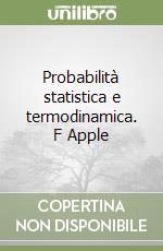 Probabilità statistica e termodinamica. F Apple