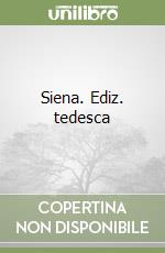 Siena. Ediz. tedesca