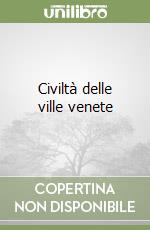 Civiltà delle ville venete libro