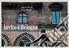 Invito a Bologna. Ediz. illustrata libro di Vianelli Athos