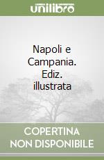 Napoli e Campania. Ediz. illustrata libro