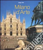 Milano d'arte. Ediz. illustrata libro