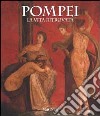 Pompei. La vita ritrovata. Ediz. illustrata libro di Foglia Alfredo Foglia Pio Coarelli Filippo