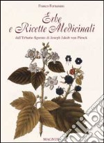 Erbe e ricette medicinali. Ediz. illustrata libro