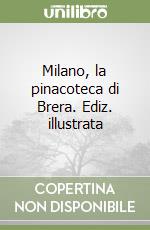 Milano, la pinacoteca di Brera. Ediz. illustrata