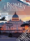 Rome Eternal City. Photographic Guide. Ediz. illustrata. Con Carta geografica ripiegata libro di Montella Emma Mafalda