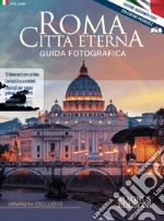 Roma città eterna. Guida fotografica. Ediz. illustrata. Con Carta geografica ripiegata libro