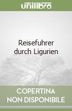 Reisefuhrer durch Ligurien