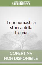 Toponomastica storica della Liguria libro