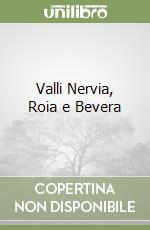 Valli Nervia, Roia e Bevera