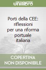 Porti della CEE: riflessioni per una riforma portuale italiana libro