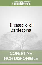 Il castello di Bardespina libro