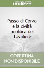 Passo di Corvo e la civiltà neolitica del Tavoliere libro