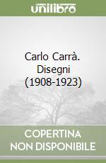 Carlo Carrà. Disegni (1908-1923) libro