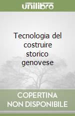 Tecnologia del costruire storico genovese libro