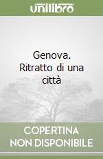 Genova. Ritratto di una città libro