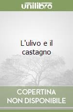L'ulivo e il castagno