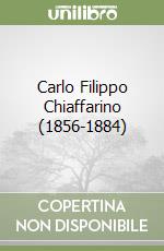 Carlo Filippo Chiaffarino (1856-1884) libro