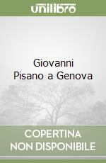 Giovanni Pisano a Genova libro