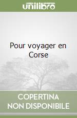 Pour voyager en Corse
