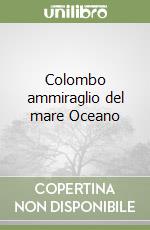 Colombo ammiraglio del mare Oceano libro