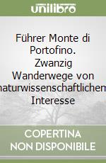 Führer Monte di Portofino. Zwanzig Wanderwege von naturwissenschaftlichem Interesse libro