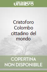 Cristoforo Colombo cittadino del mondo libro