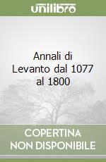 Annali di Levanto dal 1077 al 1800 libro