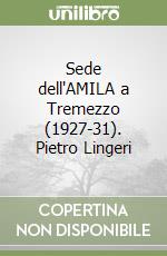 Sede dell'AMILA a Tremezzo (1927-31). Pietro Lingeri