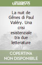 La nuit de Gênes di Paul Valéry. Una crisi esistenziale tra due letterature libro