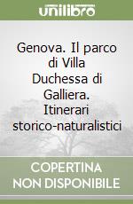 Genova. Il parco di Villa Duchessa di Galliera. Itinerari storico-naturalistici