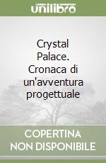 Crystal Palace. Cronaca di un'avventura progettuale