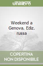 Weekend a Genova. Ediz. russa libro