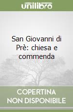 San Giovanni di Prè: chiesa e commenda libro