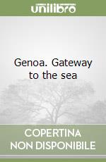 Genoa. Gateway to the sea