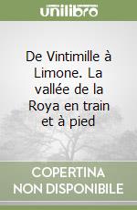 De Vintimille à Limone. La vallée de la Roya en train et à pied libro